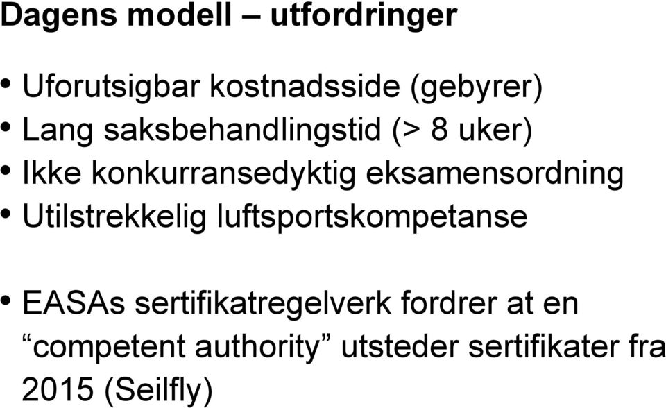 Utilstrekkelig luftsportskompetanse EASAs sertifikatregelverk