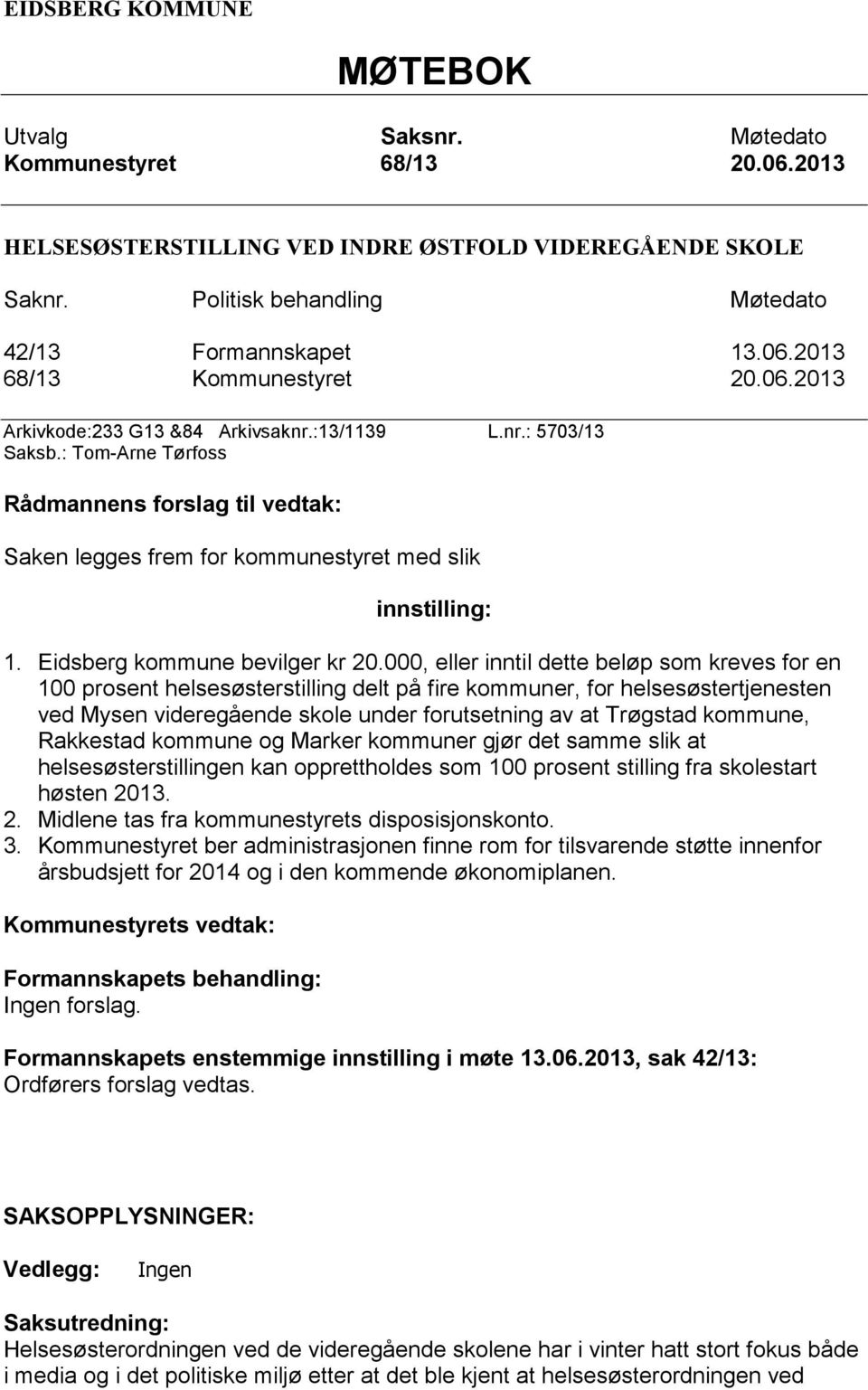 Eidsberg kommune bevilger kr 20.