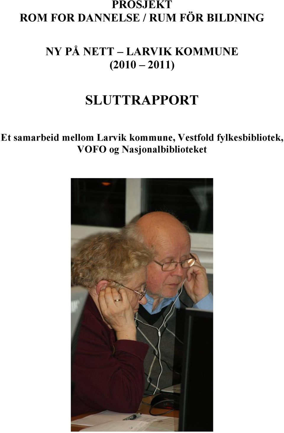 SLUTTRAPPORT Et samarbeid mellom Larvik