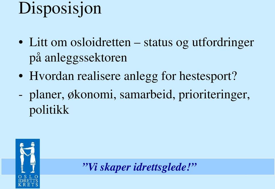 realisere anlegg for hestesport?