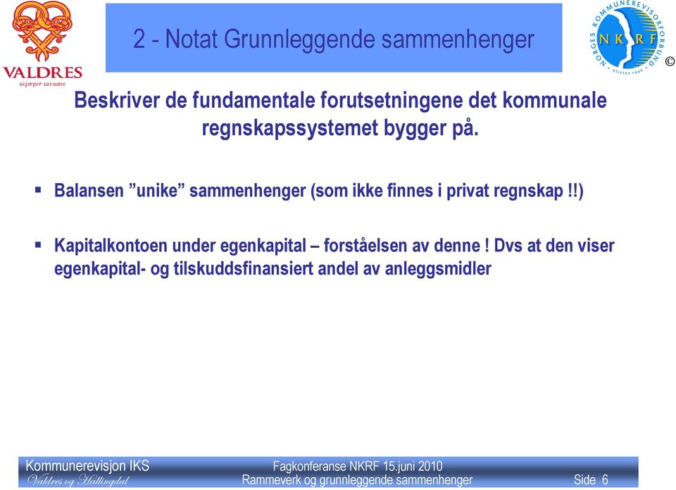 !) Kapitalkontoen under egenkapital forståelsen av denne!