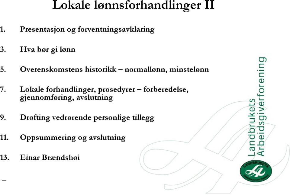 Lokale forhandlinger, prosedyrer forberedelse, gjennomføring, avslutning 9.