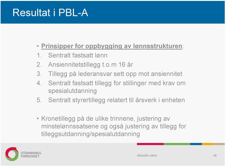 Sentralt fastsatt tillegg for stillinger med krav om spesialutdanning 5.