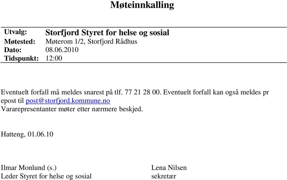 Eventuelt forfall kan også meldes pr epost til post@storfjord.kommune.