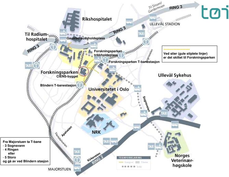 Forskningsparken CIENS-bygget Blindern T-banestasjon Sognsveien Apalveien Fra