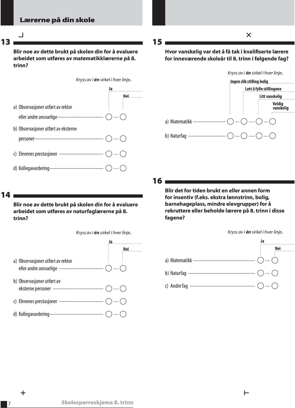 vanskelig var det å få tak i kvalifiserte lærere for inneværende skoleår til 8. trinn i følgende fag?