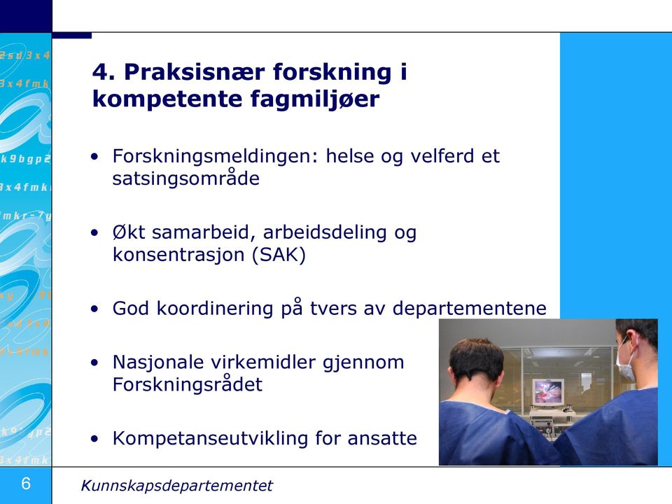 (SAK) God koordinering på tvers av departementene Nasjonale virkemidler