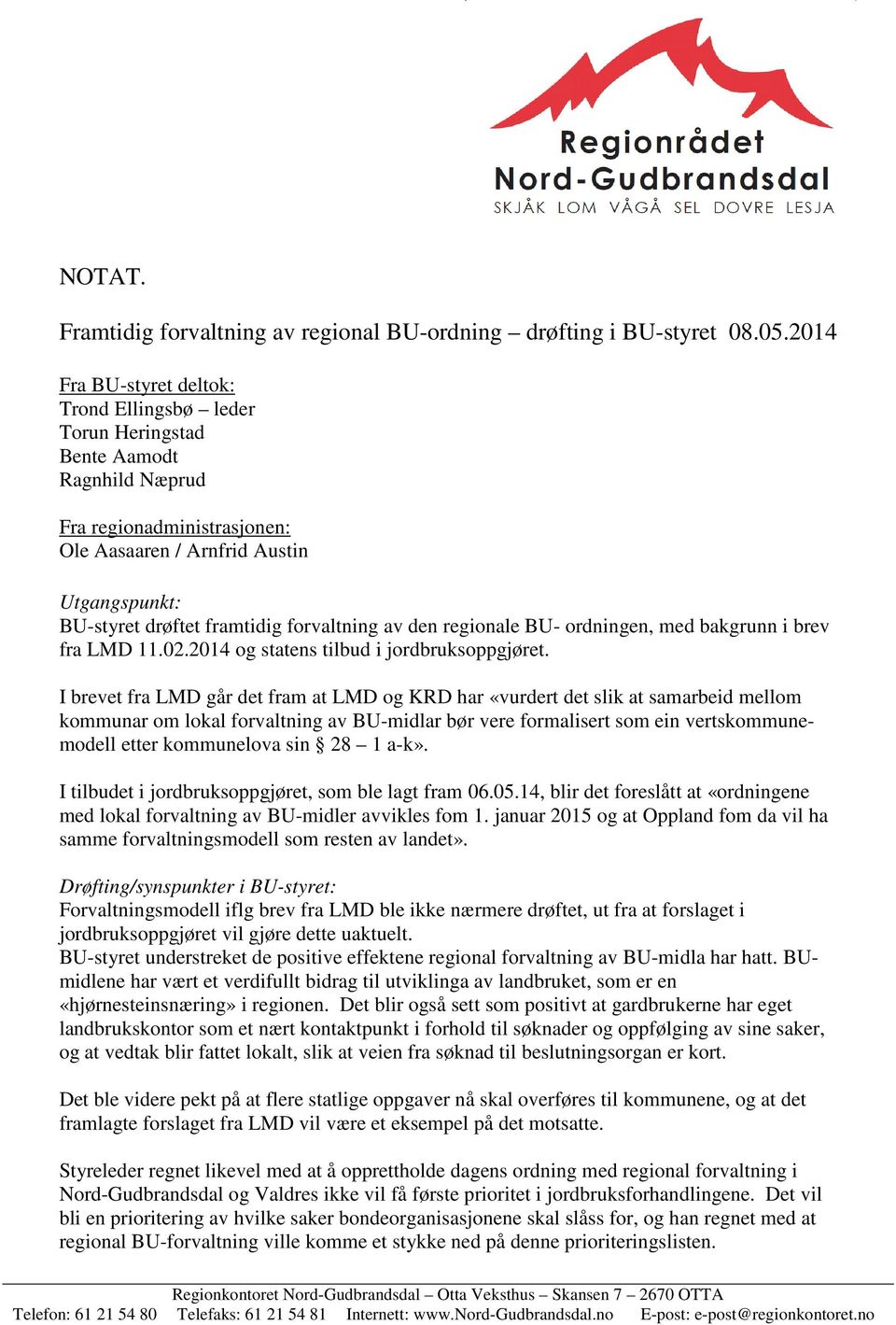 forvaltning av den regionale BU- ordningen, med bakgrunn i brev fra LMD 11.02.2014 og statens tilbud i jordbruksoppgjøret.