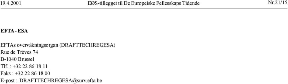 21/15 EFTA - ESA EFTAs overvåkningsorgan (DRAFTTECHREGESA)