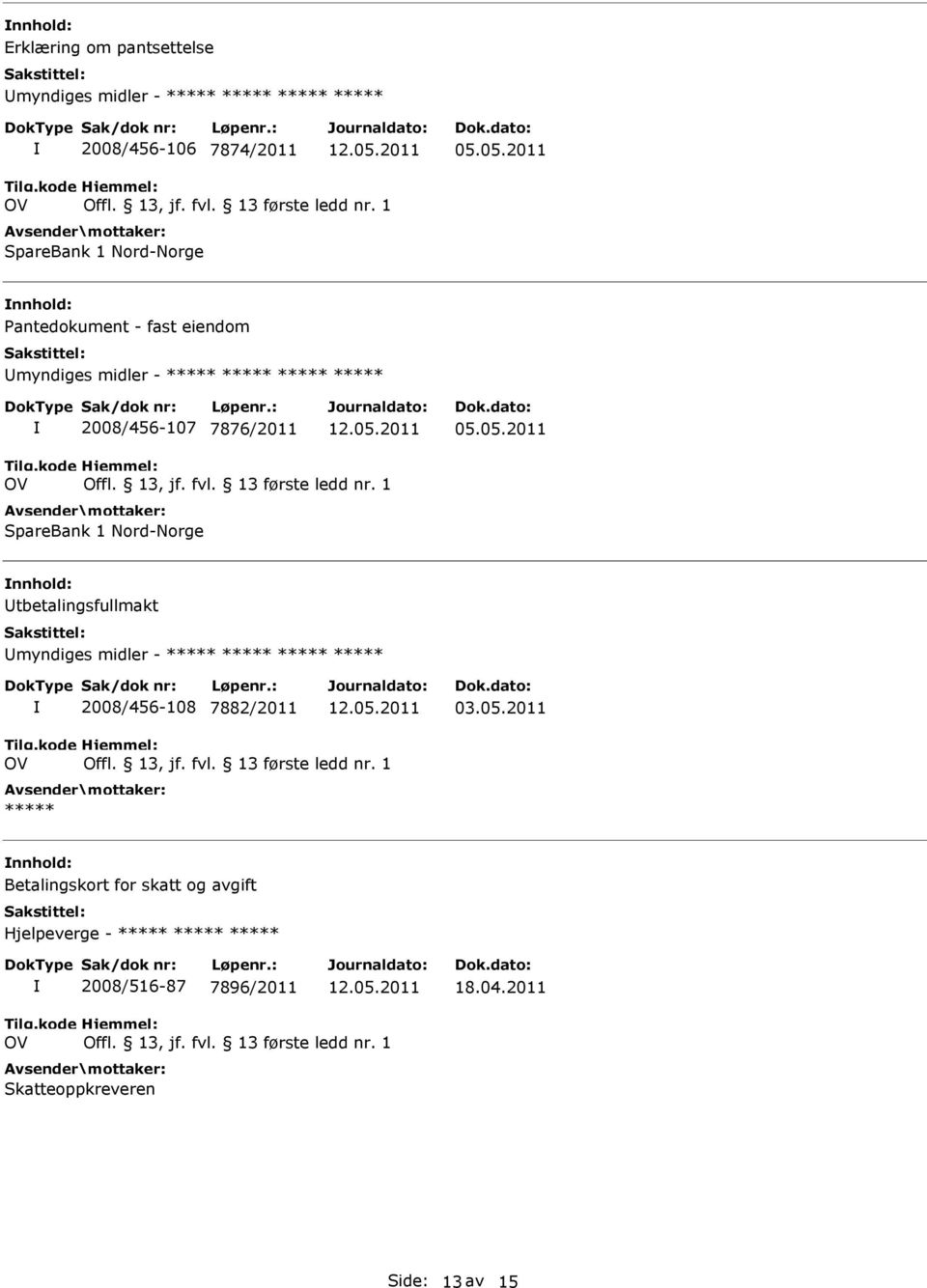 Utbetalingsfullmakt 2008/456-108 7882/2011 03.05.