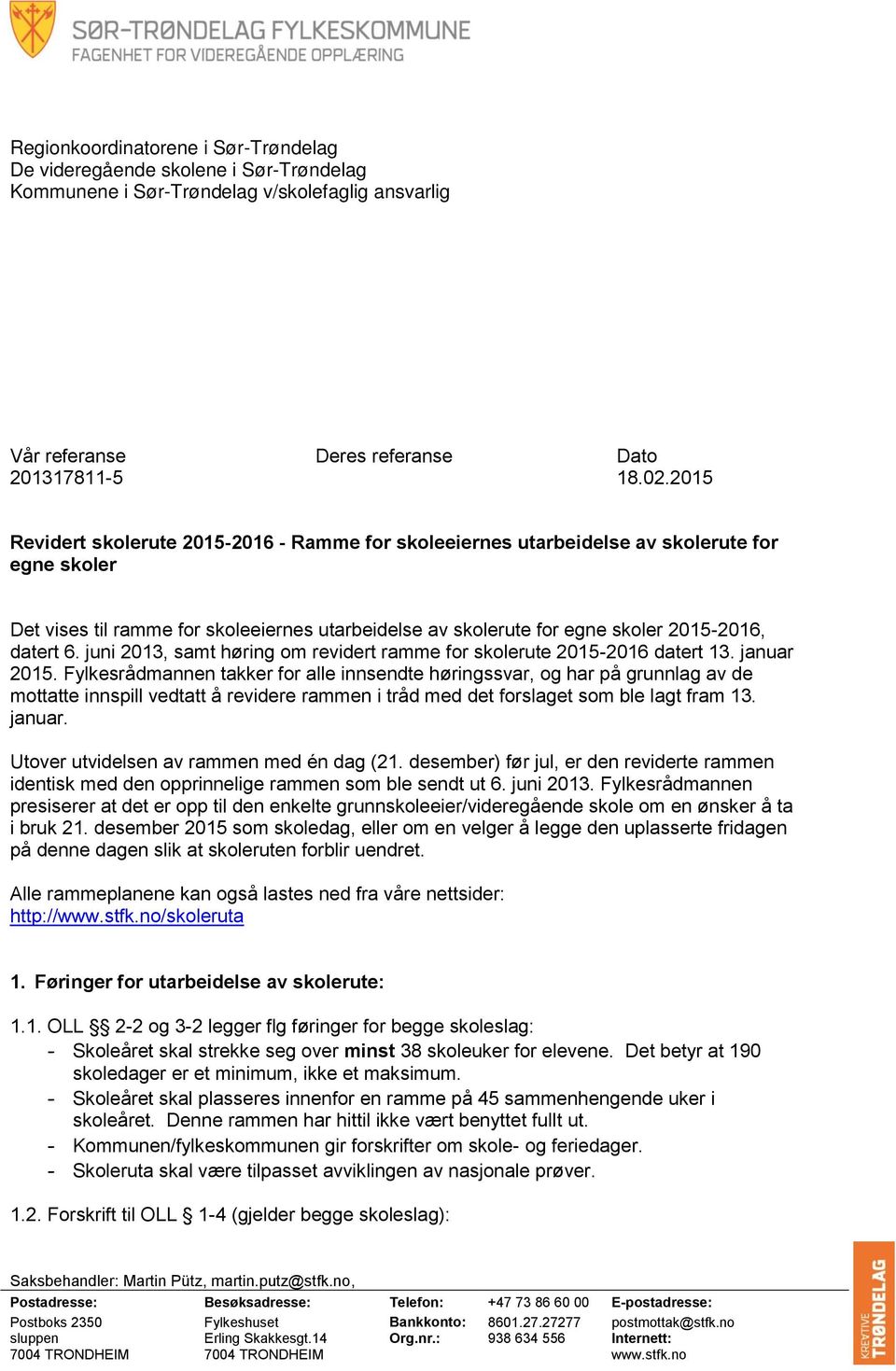 juni 2013, samt høring om revidert ramme for skolerute 2015-2016 datert 13. januar 2015.