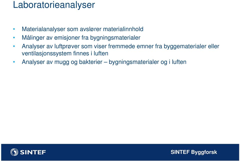 som viser fremmede emner fra byggematerialer eller ventilasjonssystem