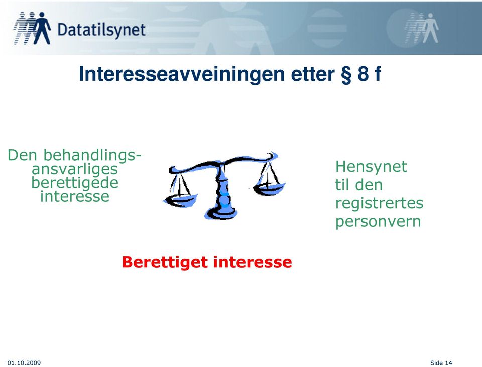 interesse Hensynet til den registrertes