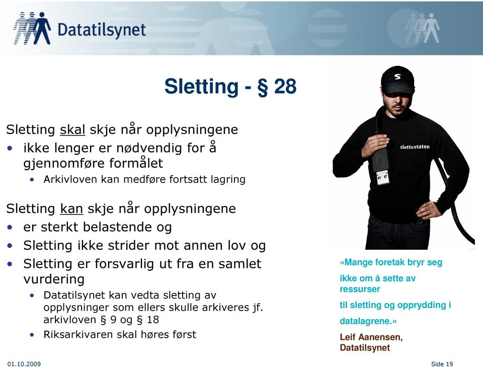 samlet vurdering Datatilsynet kan vedta sletting av opplysninger som ellers skulle arkiveres jf.