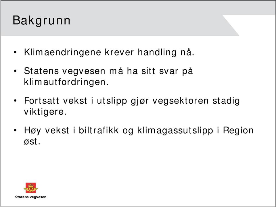 Fortsatt vekst i utslipp gjør vegsektoren stadig viktigere.