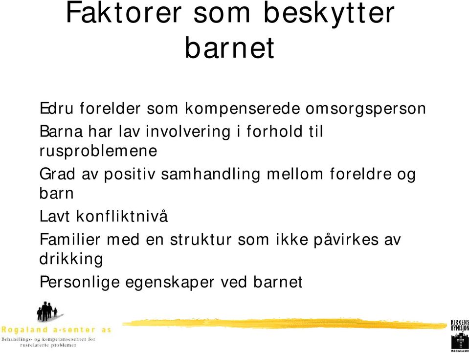 Grad av positiv samhandling mellom foreldre og barn Lavt konfliktnivå