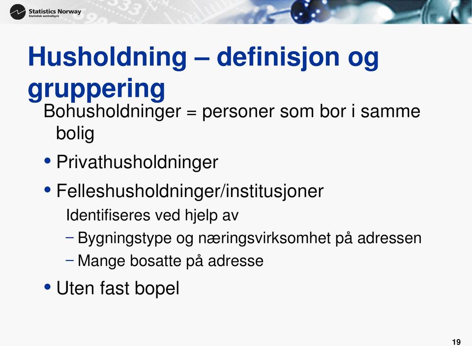 Felleshusholdninger/institusjoner Identifiseres ved hjelp av