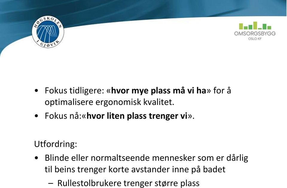 Utfordring: Blinde eller normaltseende mennesker som er dårlig til