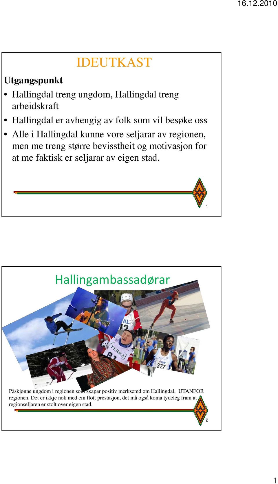 er seljarar av eigen stad.