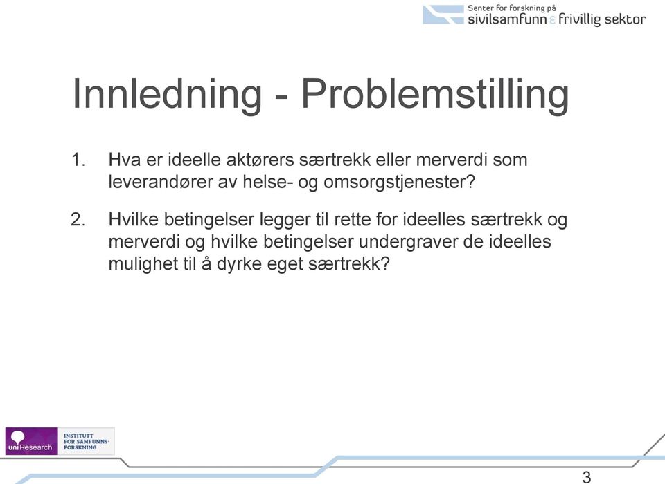 helse- og omsorgstjenester? 2.