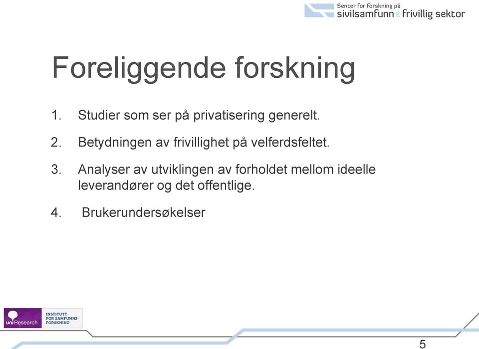 Betydningen av frivillighet på velferdsfeltet. 3.