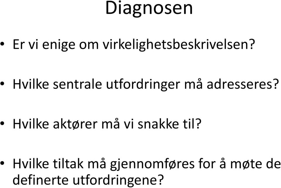 Hvilke sentrale utfordringer må adresseres?