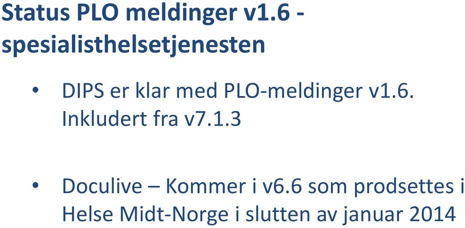 PLO-meldinger v1.6. Inkludert fra v7.1.3 Doculive Kommer i v6.