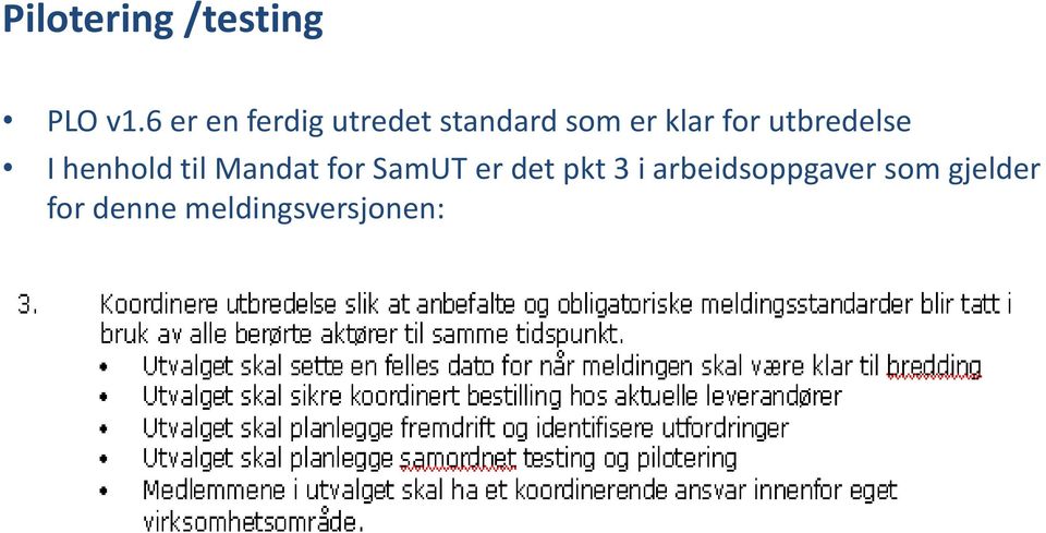 for utbredelse I henhold til Mandat for SamUT