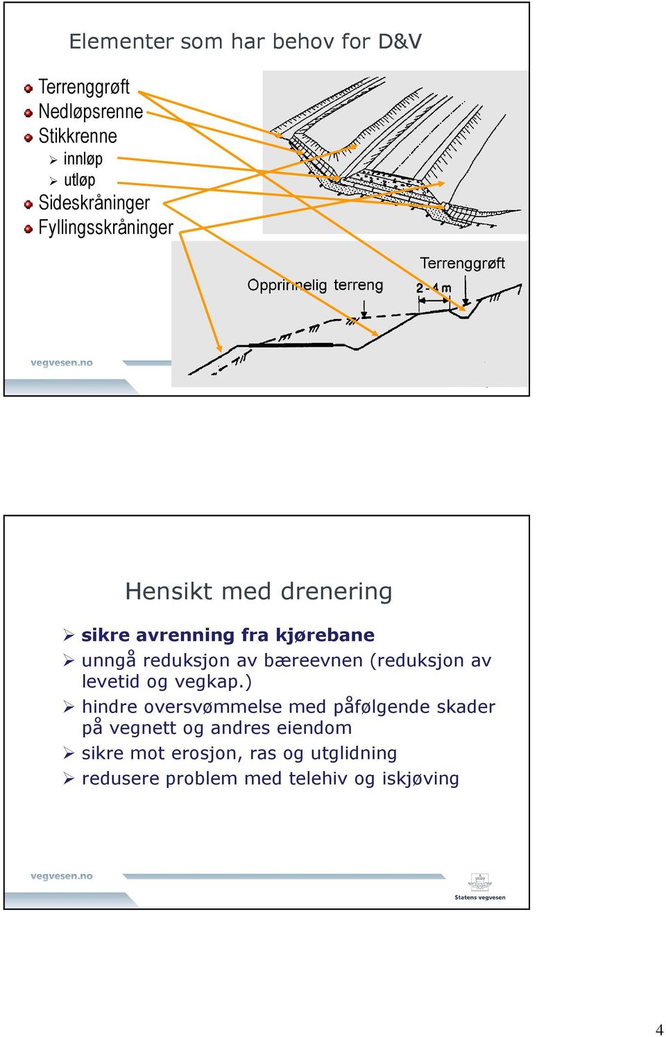 reduksjon av bæreevnen (reduksjon av levetid og vegkap.