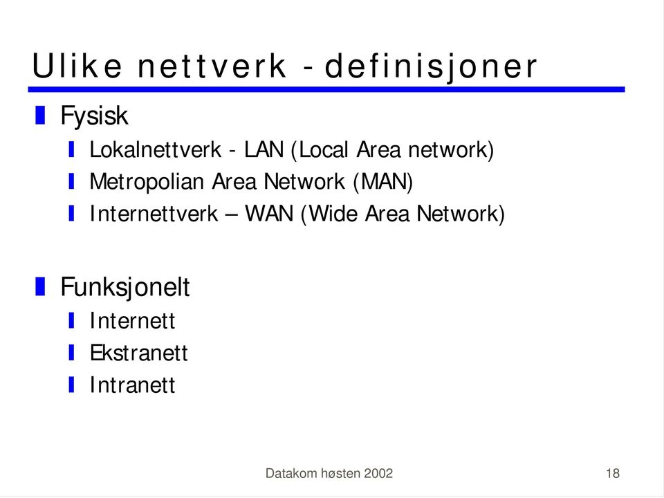 (MAN) \ Internettverk WAN (Wide Area Network) ]
