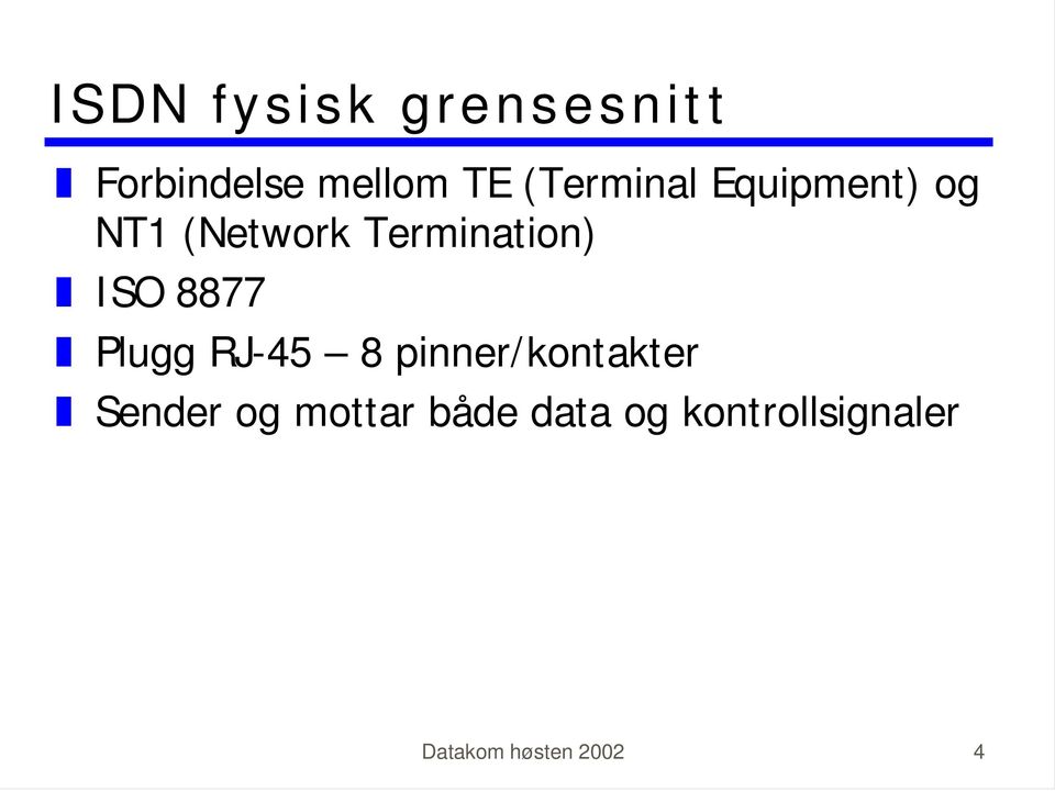 ISO 8877 ] Plugg RJ-45 8 pinner/ kontakter ] Sender