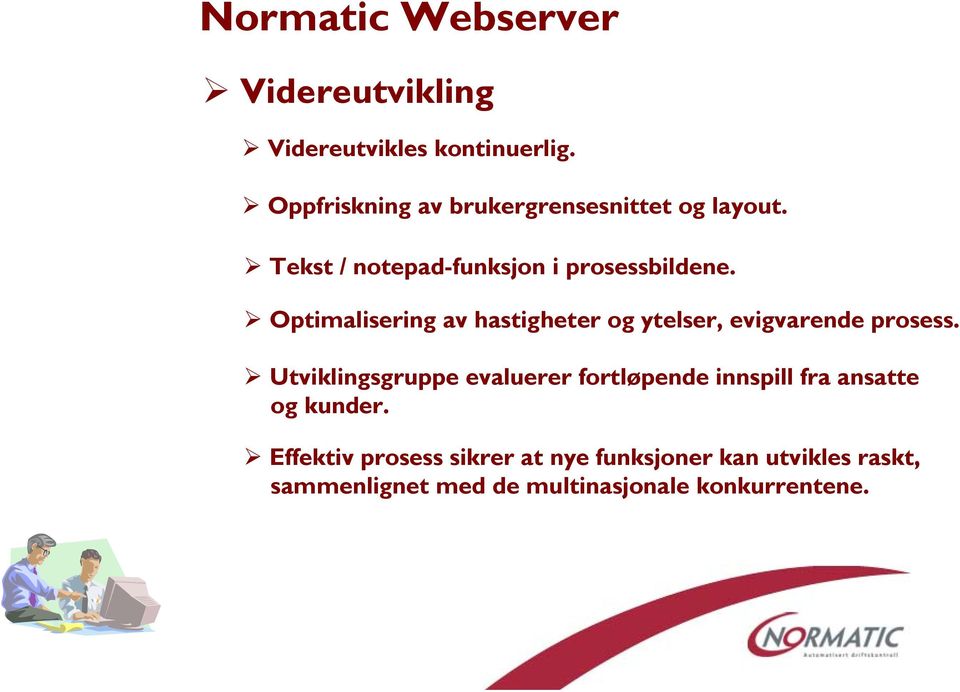 Optimalisering av hastigheter og ytelser, evigvarende prosess.