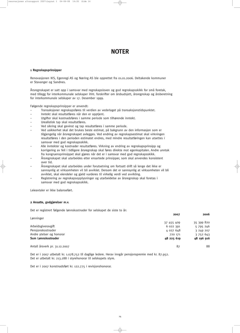 forskrifter om årsbudsjett, årsregnskap og årsberetning for interkommunale selskaper av 17. Desember 1999.