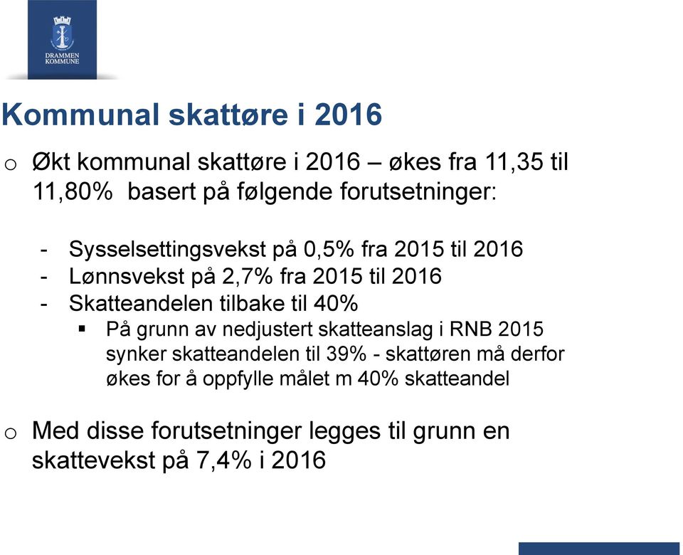 Skatteandelen tilbake til 40% På grunn av nedjustert skatteanslag i RNB 2015 synker skatteandelen til 39% -