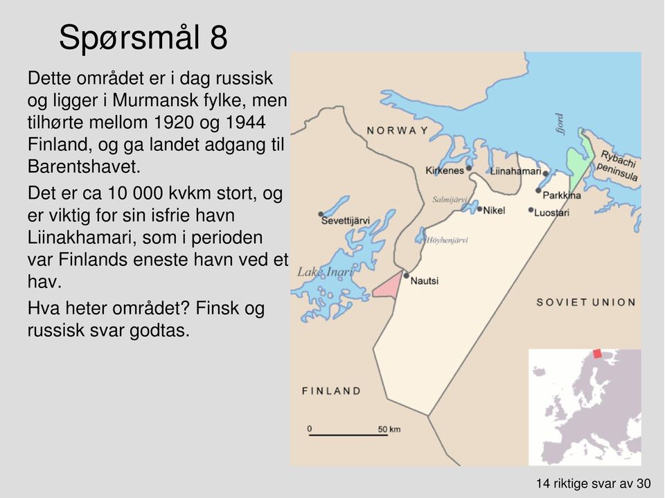 Det er ca 10 000 kvkm stort, og er viktig for sin isfrie havn Liinakhamari, som i