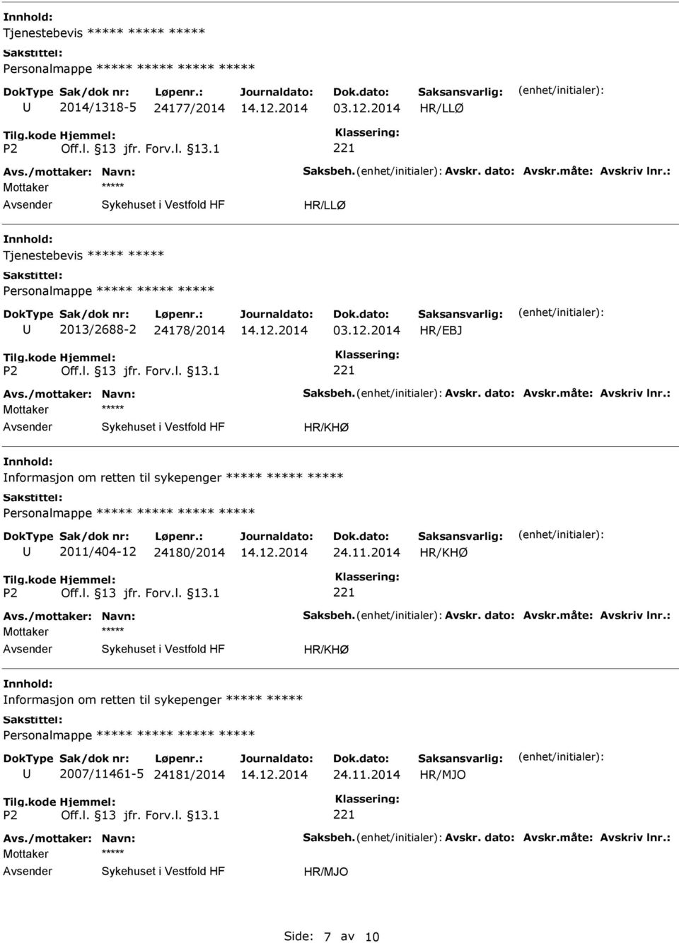 2014 HR/EBJ Informasjon om retten til sykepenger ***** *****