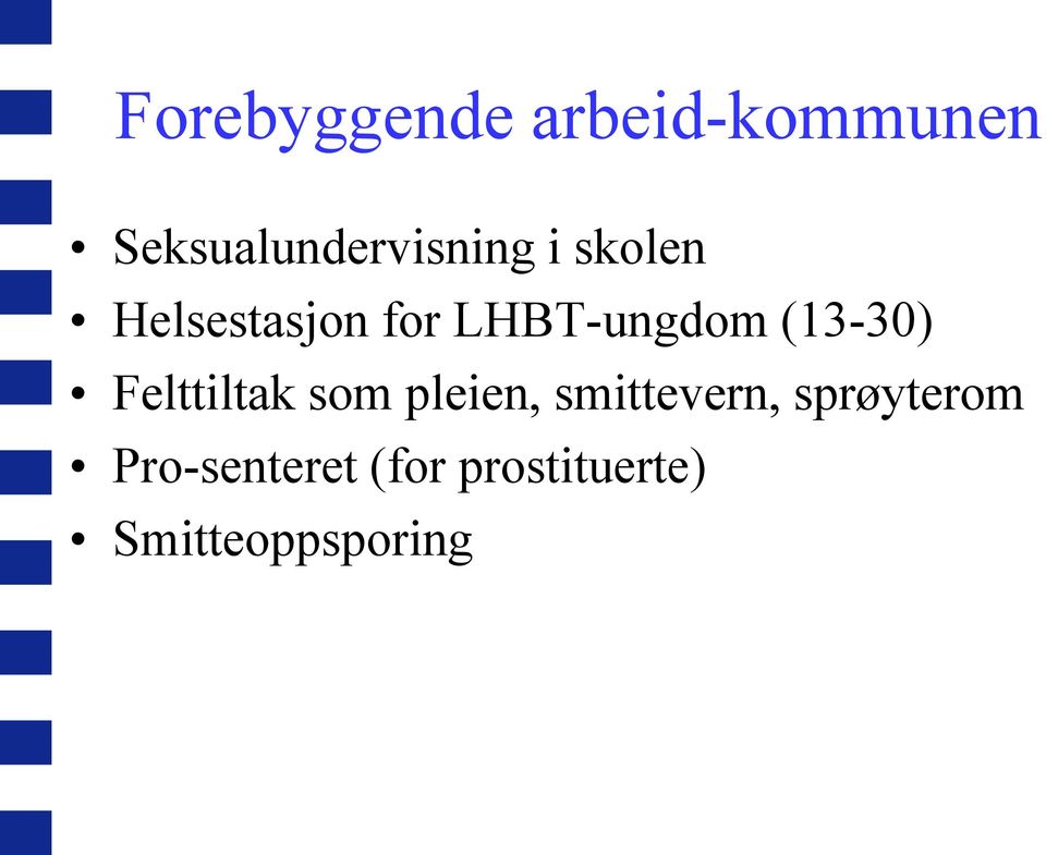 LHBT-ungdom (13-30) Felttiltak som pleien,