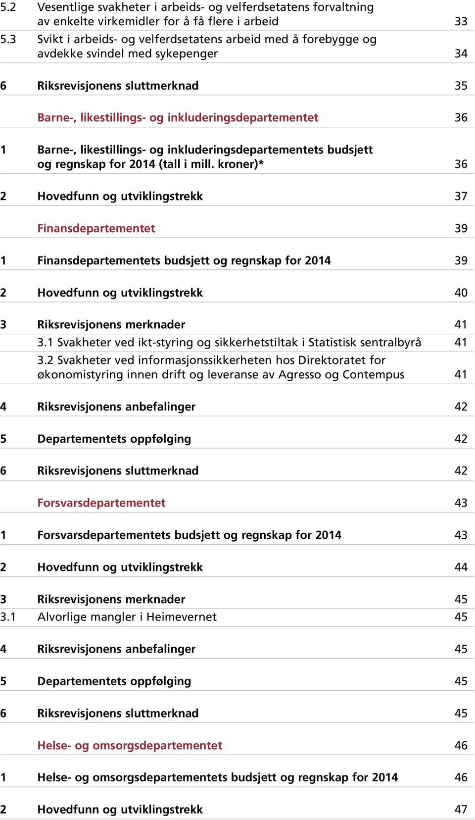 likestillings- og inkluderingsdepartementets budsjett og regnskap for 2014 (tall i mill.