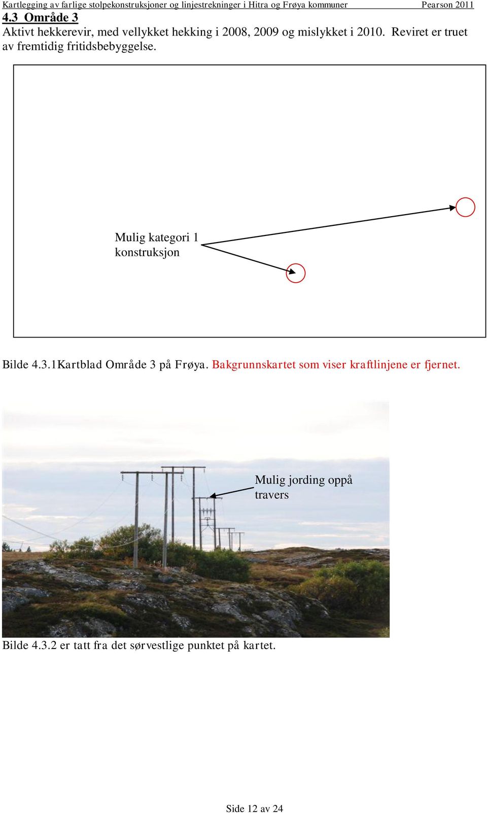 1Kartblad Område 3 på Frøya. Bakgrunnskartet som viser kraftlinjene er fjernet.