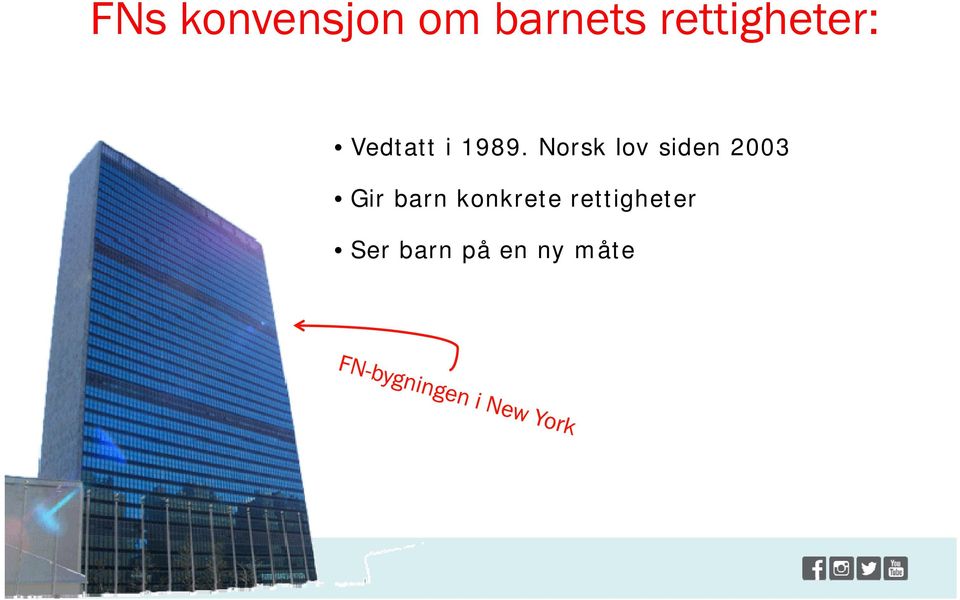 Norsk lov siden 2003 Gir barn