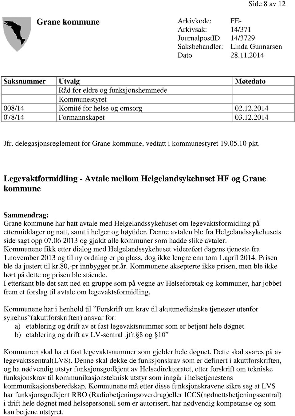 delegasjonsreglement for Grane kommune, vedtatt i kommunestyret 19.05.10 pkt.