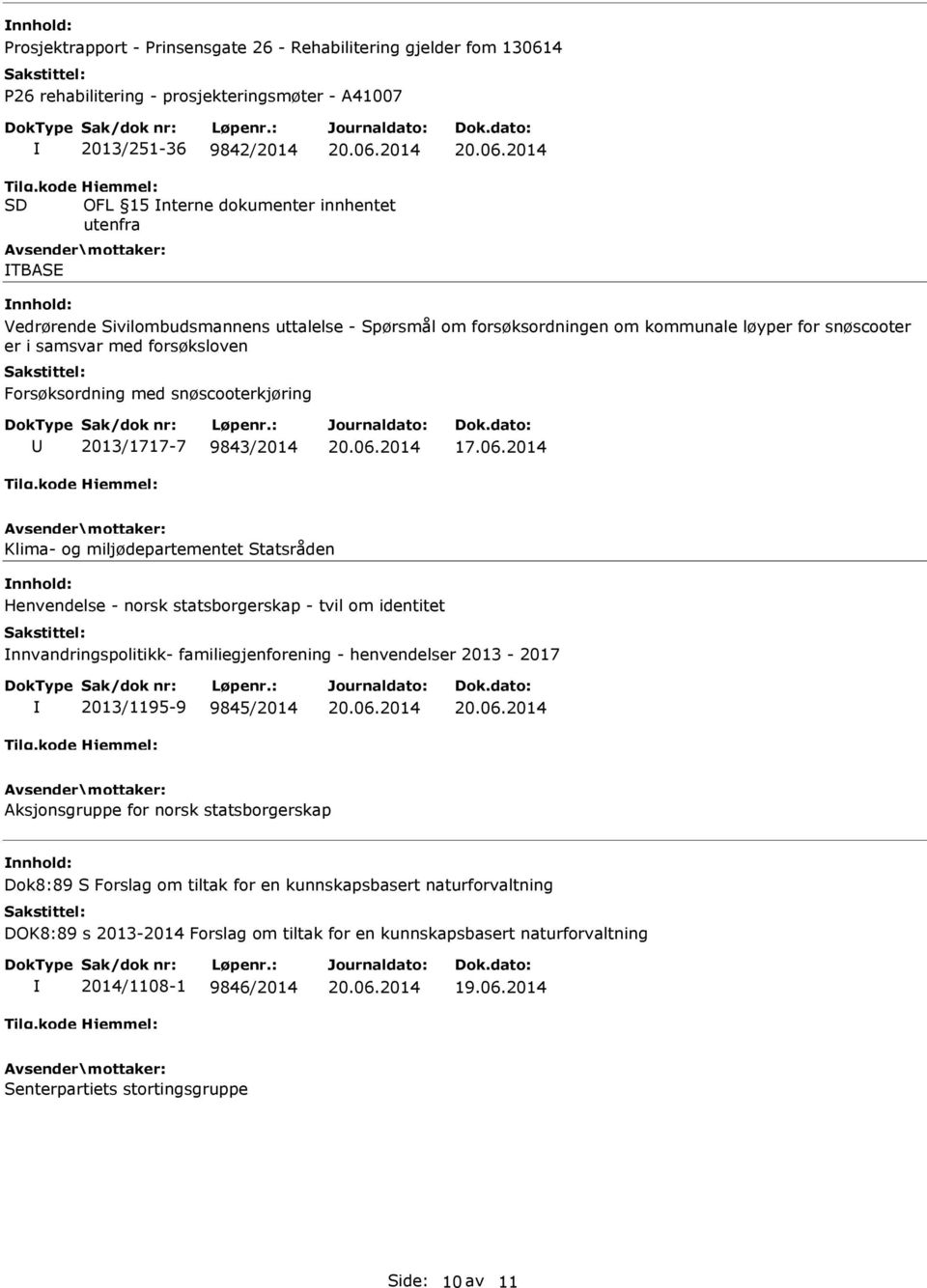 forsøksloven Forsøksordning med snøscooterkjøring 2013/1717-7 9843/2014 17.06.