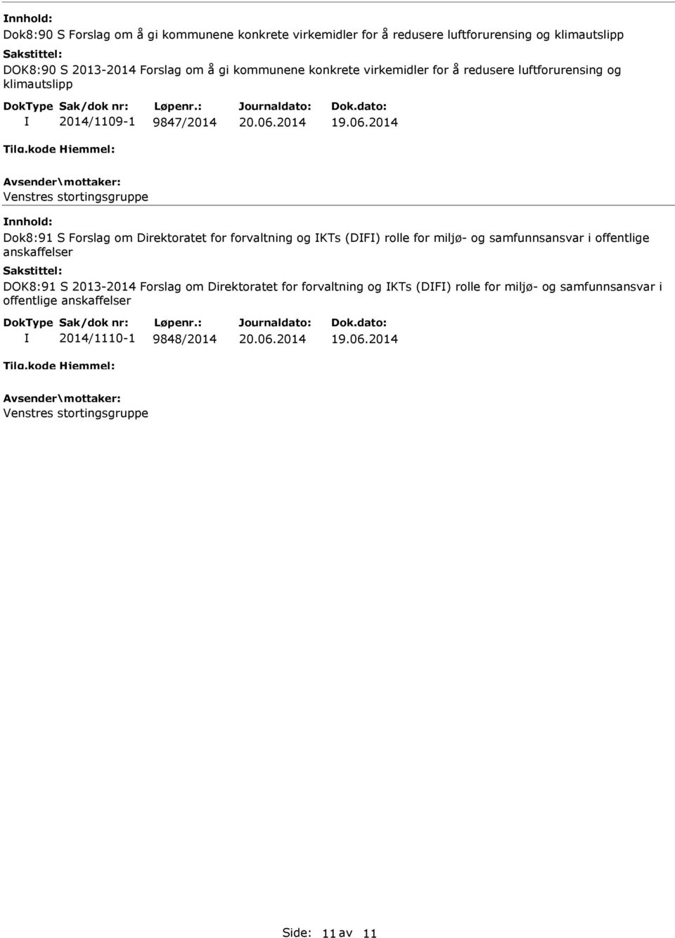 Direktoratet for forvaltning og KTs (DF) rolle for miljø- og samfunnsansvar i offentlige anskaffelser DOK8:91 S 2013-2014 Forslag om Direktoratet