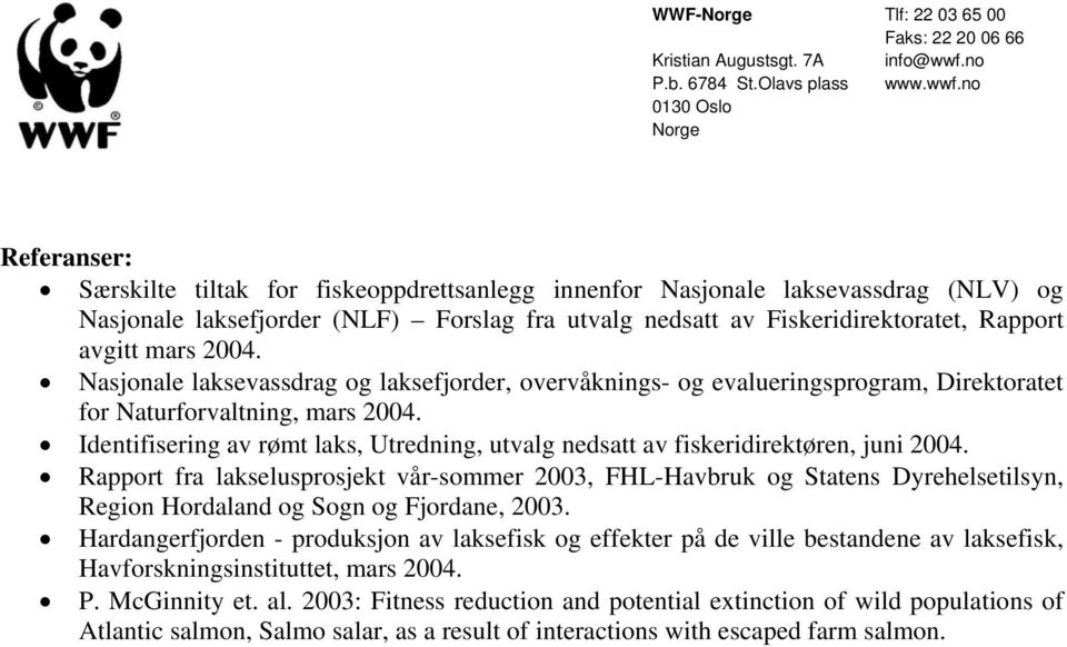 Identifisering av rømt laks, Utredning, utvalg nedsatt av fiskeridirektøren, juni 2004.