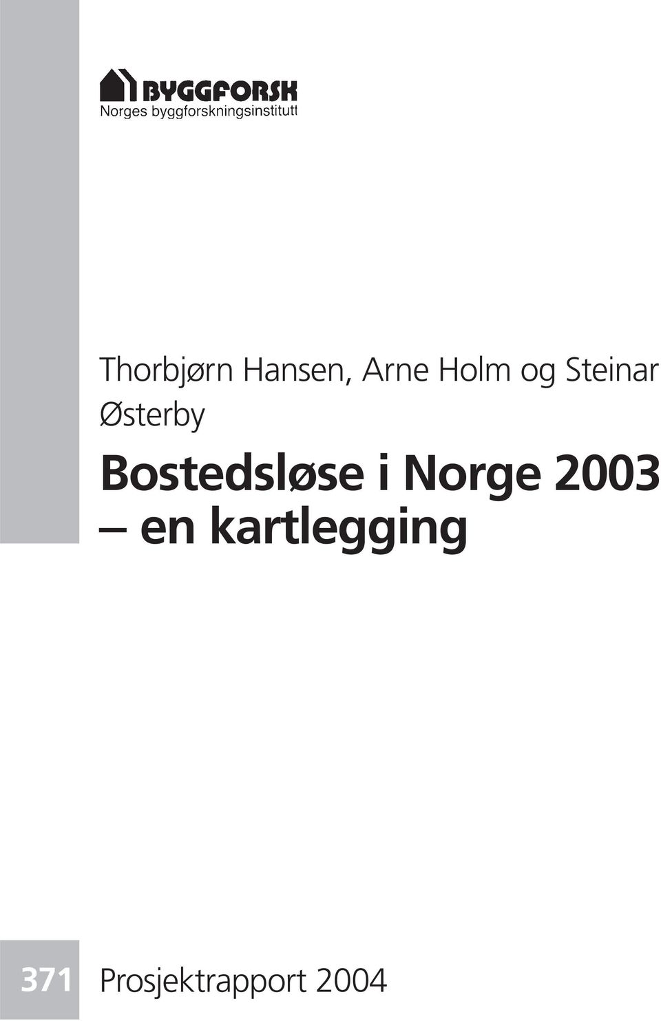 Bostedsløse i Norge 2003 en