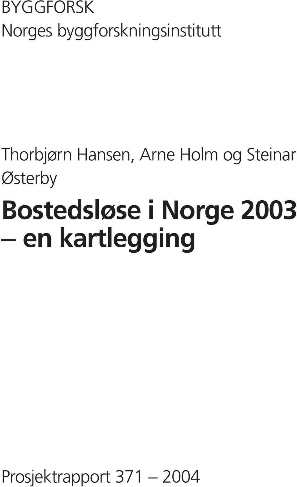 Hansen, Arne Holm og Steinar Østerby
