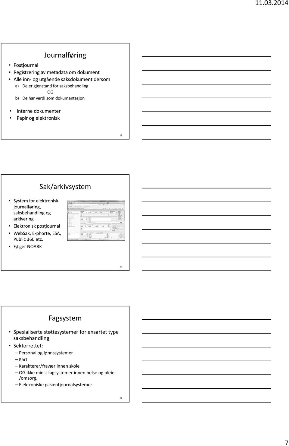 postjournal WebSak,E-phorte, ESA, Public 360 etc.