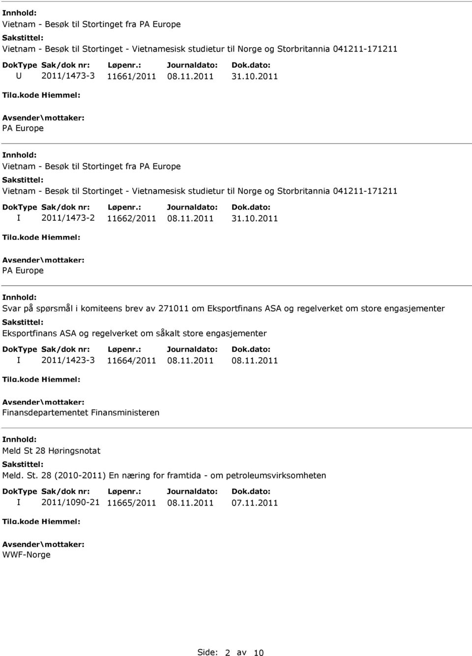 2011 PA Europe Svar på spørsmål i komiteens brev av 271011 om Eksportfinans ASA og regelverket om store engasjementer Eksportfinans ASA og regelverket om såkalt store engasjementer