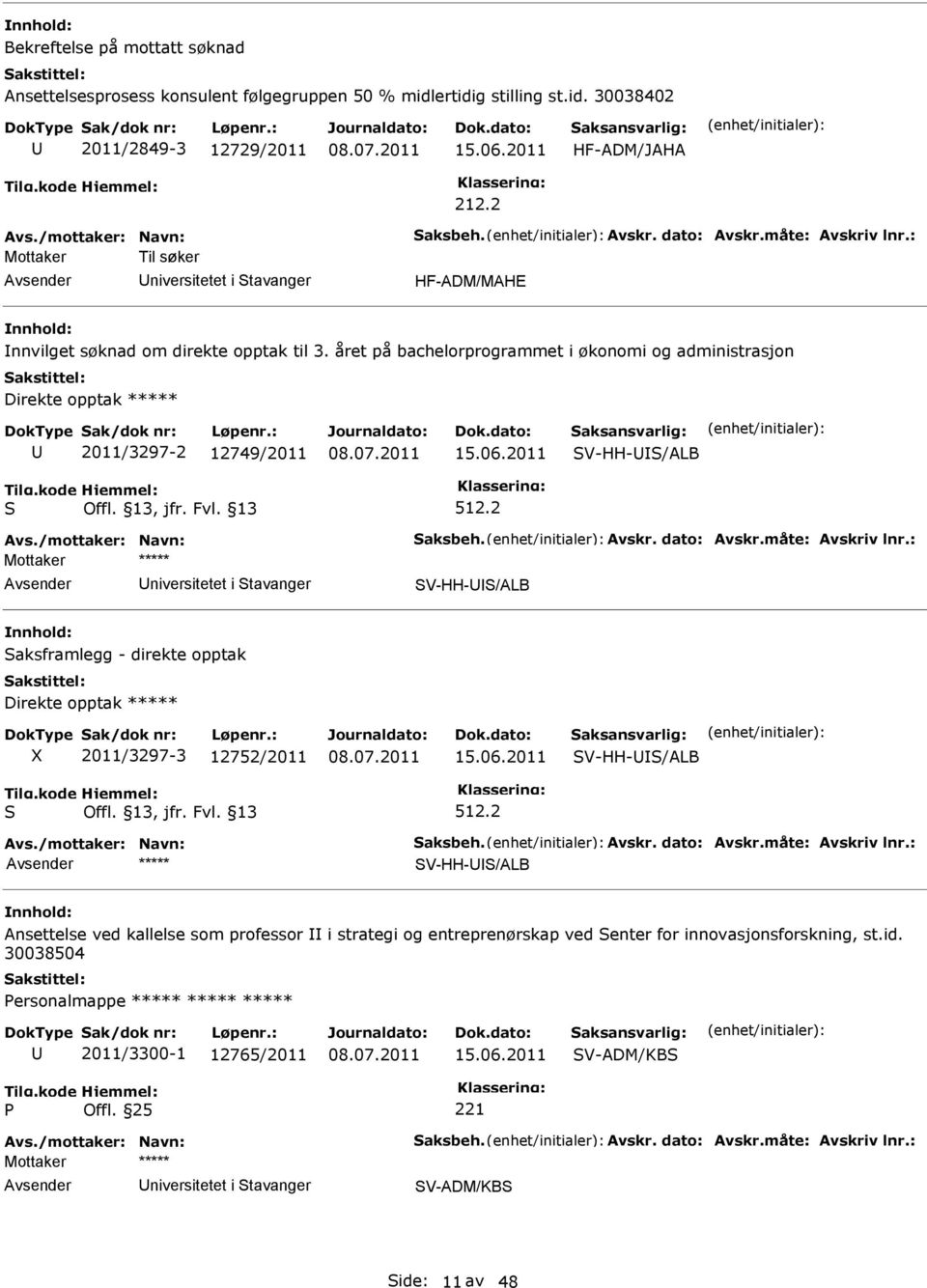 året på bachelorprogrammet i økonomi og administrasjon Direkte opptak ***** 2011/3297-2 12749/2011 15.06.2011 V-HH-/ALB 512.