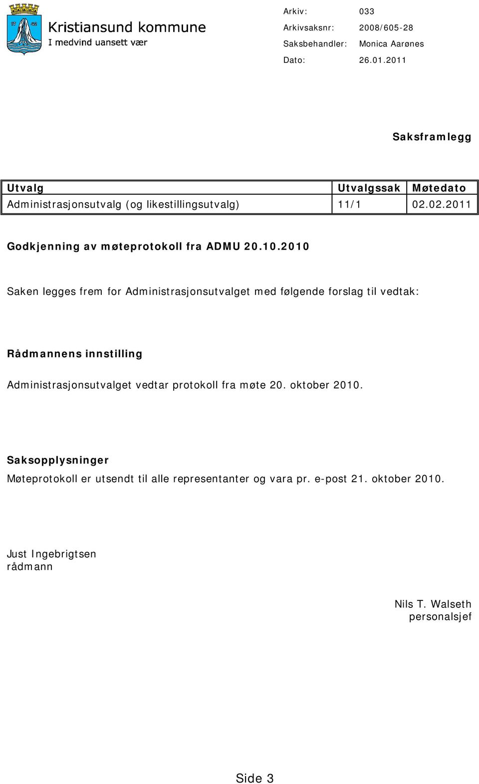 02.2011 Godkjenning av møteprotokoll fra ADMU 20.10.